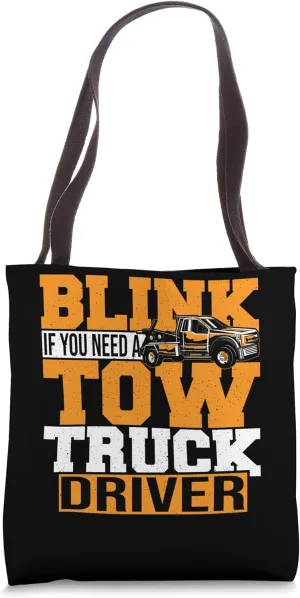 Blink If You Need A Tow Truck Driver Funny Towing Wrecker Tote Bag
