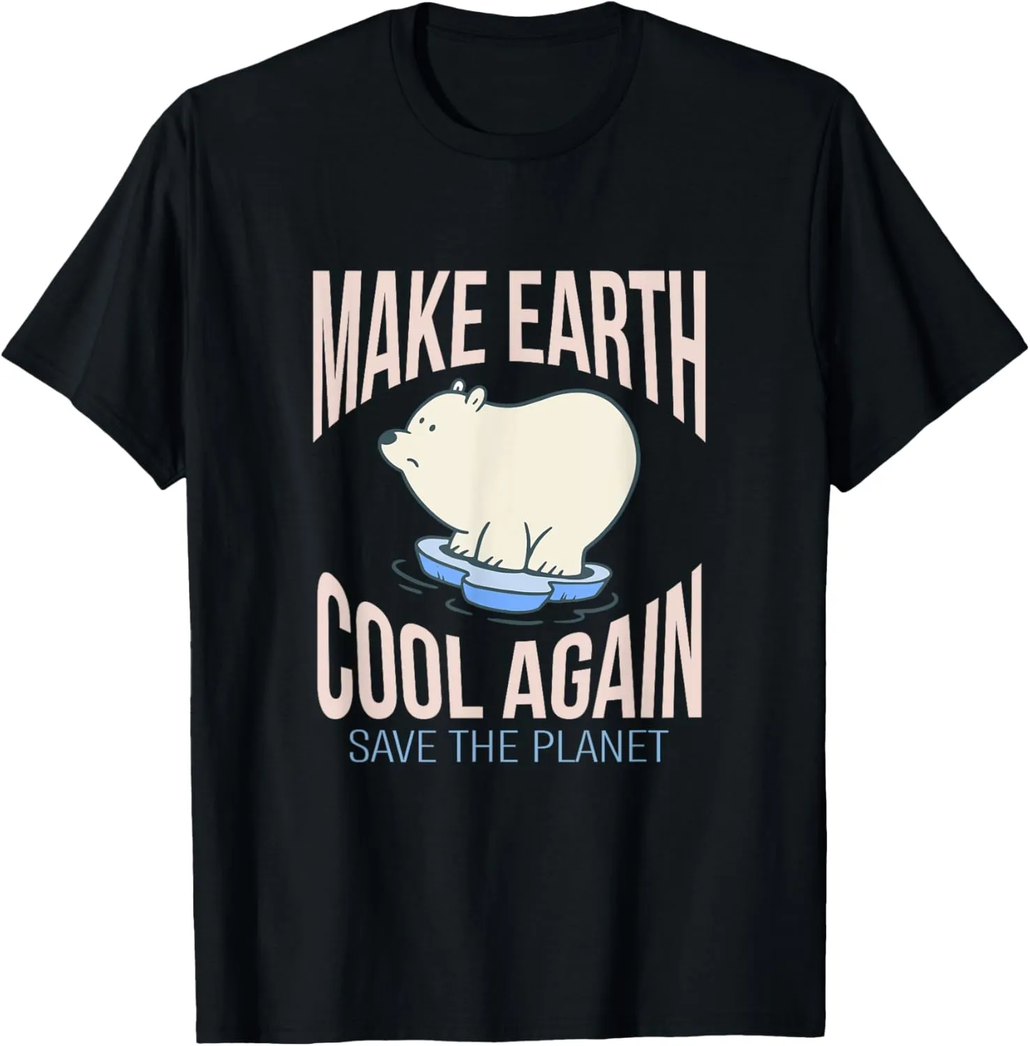 Eisbär Make Earth Cool Again Climate Change Environmental Protection T-Shirt