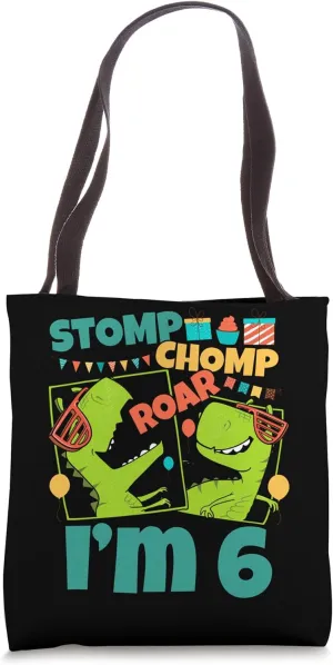 Stomp Chomp Roar I'm 6 Dinosaur Toy Decor 6th Birthday Tote Bag