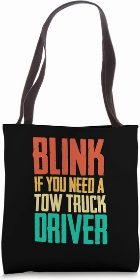 Vintage Blink If You Need A Tow Truck Driver Funny Retro Tote Bag